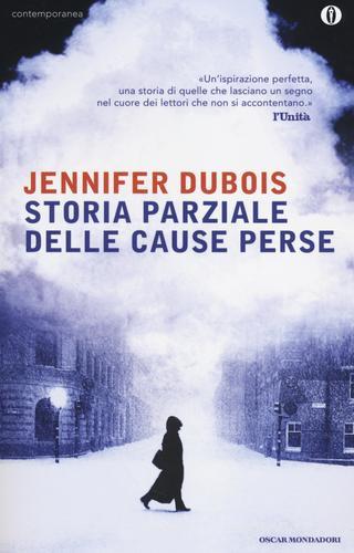 Storia parziale delle cause perse di Jennifer Dubois edito da Mondadori