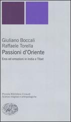 Passioni d'Oriente. Eros ed emozioni in India e Tibet edito da Einaudi