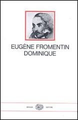 Dominique di Eugène Fromentin edito da Einaudi
