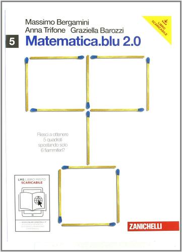 Matematica.blu 2.0. Vol. U-V-W-Sigma.Blu. Per le Scuole superiori. Con espansione online di Massimo Bergamini, Anna Trifone, Graziella Barozzi edito da Zanichelli