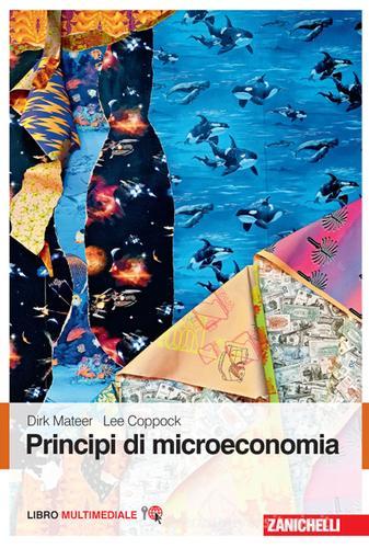 Principi di microeconomia. Con Contenuto digitale (fornito elettronicamente) di Dirk Mateer, Lee Coppock edito da Zanichelli
