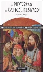 La riforma del cattolicesimo (1480-1620) di Guy Bedouelle edito da Jaca Book