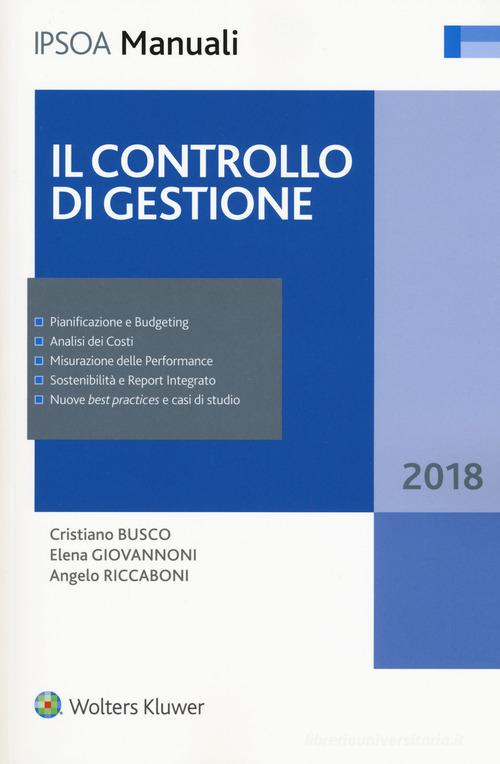 Il controllo di gestione di Cristiano Busco, Elena Giovannoni, Angelo Riccaboni edito da Ipsoa