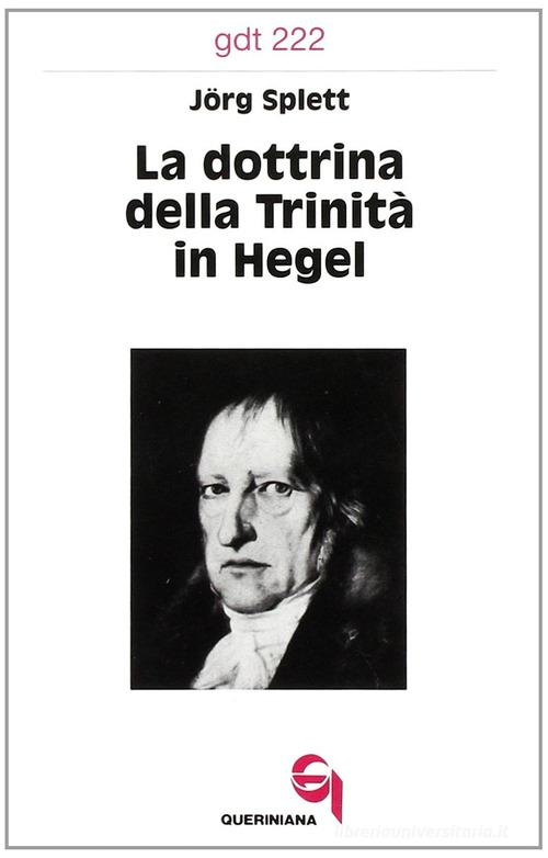 La dottrina della trinità in Hegel di Jörg Splett edito da Queriniana