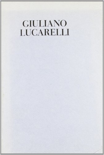 Giuliano Lucarelli di Armando Nocentini edito da Giardini