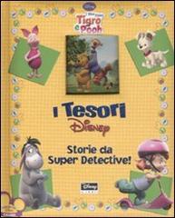 Storie da super detective. I miei amici Tigro e Pooh edito da Disney Libri