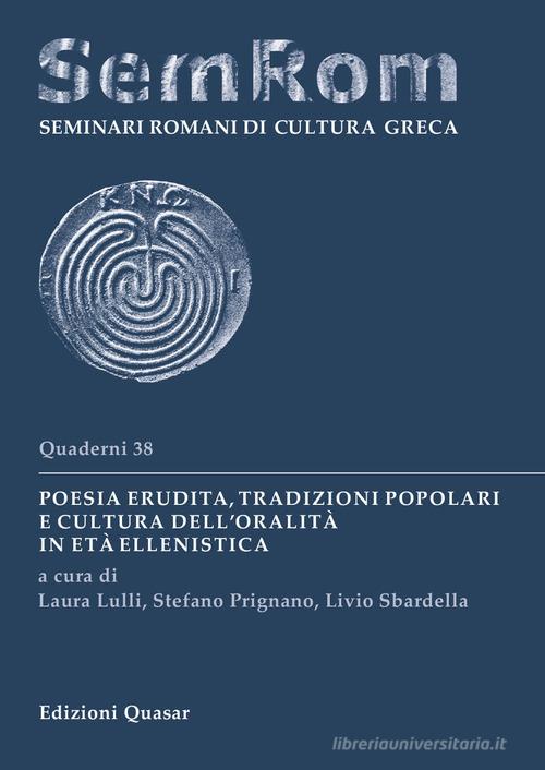 Poesia erudita, tradizioni popolari e cultura dell'oralità in età ellenistica edito da Quasar