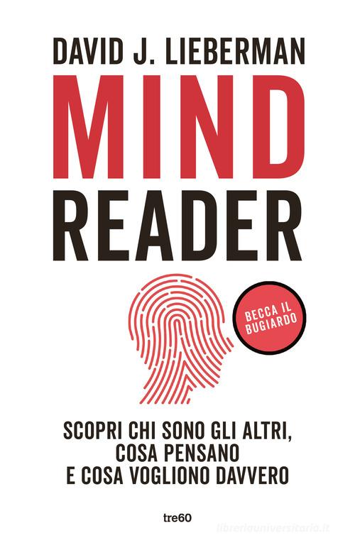 Mindreader. Scopri chi sono gli altri, cosa pensano e cosa vogliono davvero  di David J. Lieberman - 9788867027224 in Successo lavorativo e  imprenditoriale