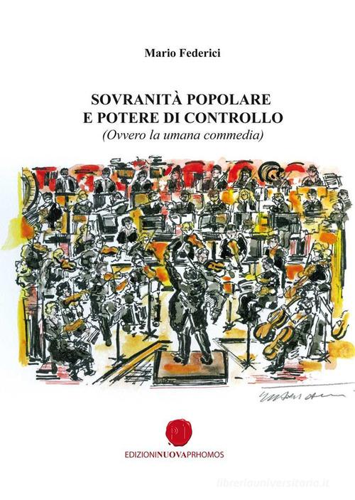 Sovranità popolare e potere di controllo (Ovvero la umana commedia) di Mario Federici edito da Nuova Prhomos