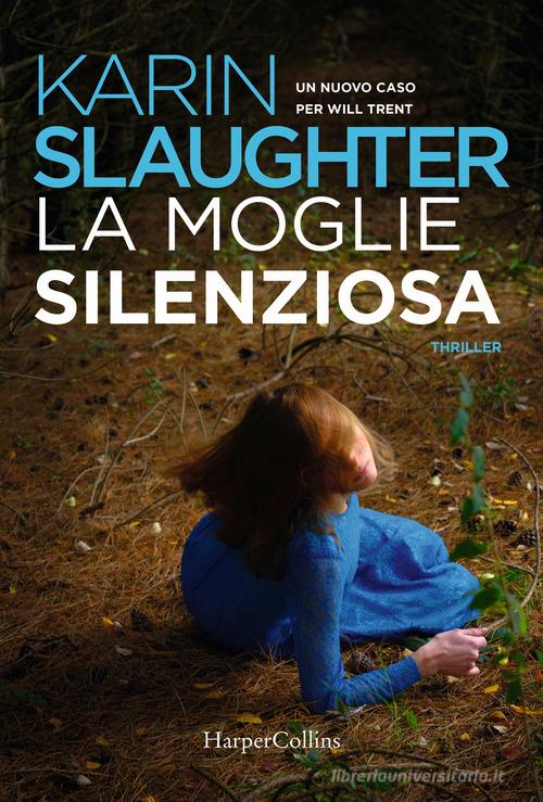 La moglie silenziosa di Karin Slaughter edito da HarperCollins Italia