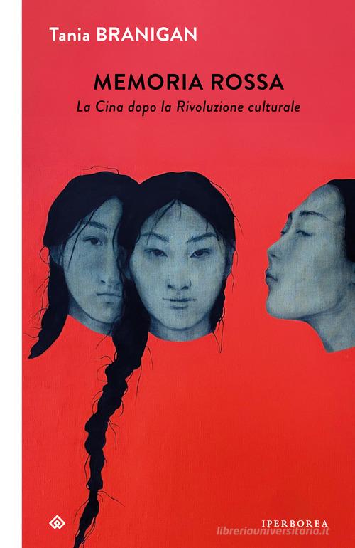 Memoria rossa. La Cina dopo la Rivoluzione culturale di Tania Branigan edito da Iperborea