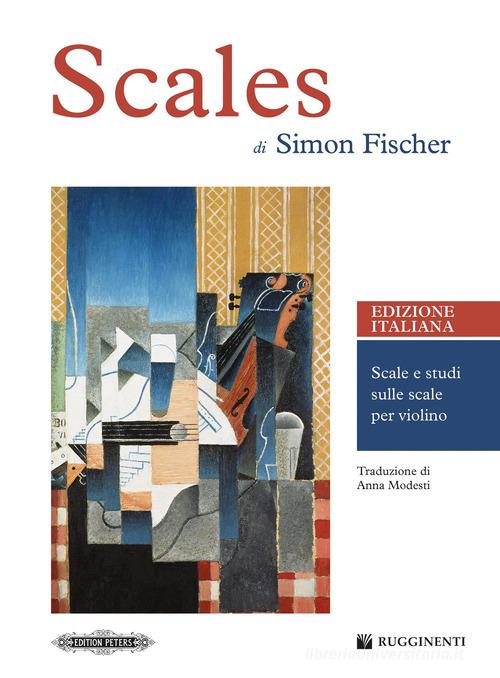 Scales. Scale e studi sulle scale per violino. Metodo di Fischer Simon edito da Rugginenti