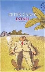 Estasi di Peter Carey edito da Frassinelli