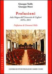 Prolusioni. Aula Magna dell'Università di Cagliari 1876 e 2011 di Giuseppe Todde, Giuseppe Marci edito da CUEC Editrice