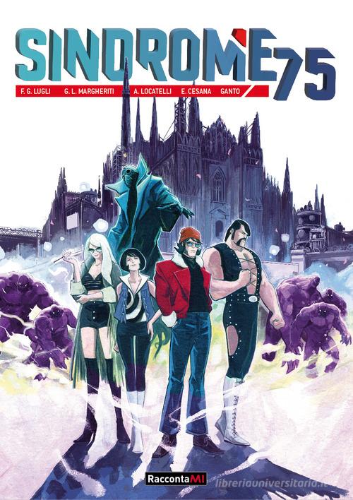 Sindrome 75 di Francesco G. Lugli, Gian Luca Margheriti edito da Excalibur (Milano)