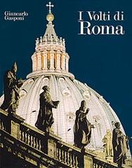 I volti di Roma di Giancarlo Gasponi, Alberto Bevilacqua edito da Euroedit