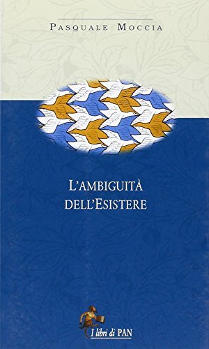 L' ambiguità dell'esistere di Pasquale Moccia edito da I Libri di Pan