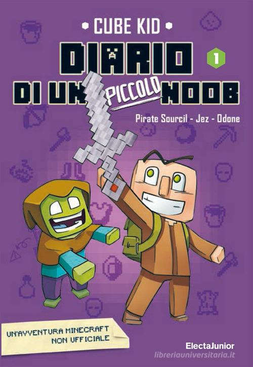 Diario di un piccolo Noob vol. 1 di Cube Kid edito da Mondadori Electa