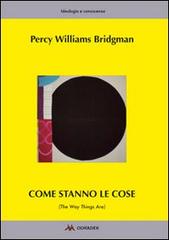 Come stanno le cose. (The way things are) di Percy W. Bridgman edito da Odradek