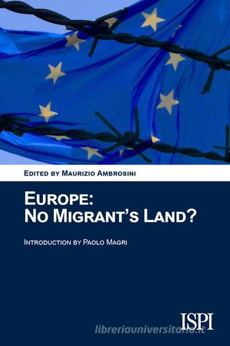 Europe. No migrant's land? edito da Edizioni Epoké