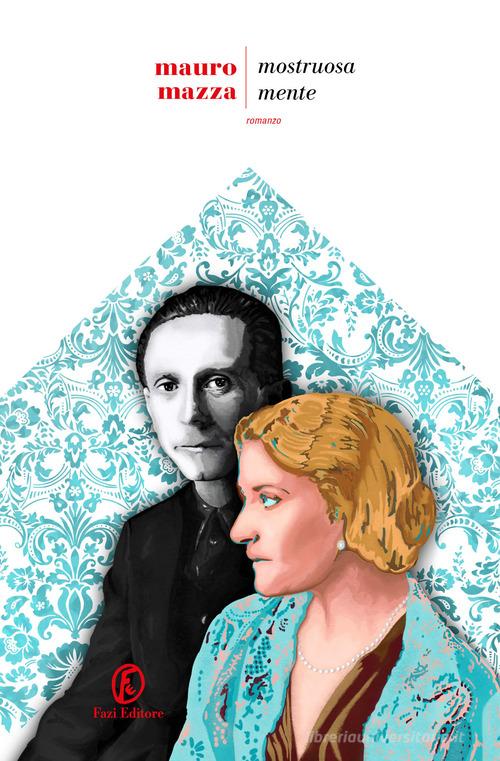 Libro Mostruosa mente di Mauro Mazza Le strade di Fazi