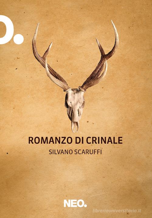 Libro Romanzo di crinale di Silvano Scaruffi Iena di Neo Edizioni