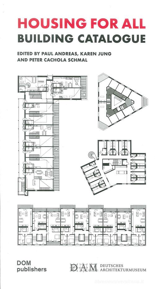 Housing for all. Building catalogue edito da Dom Publishers
