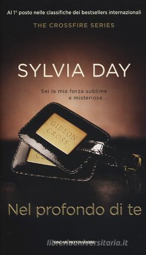 Nel profondo di te. The crossfire series vol.3 di Sylvia Day edito da Mondadori