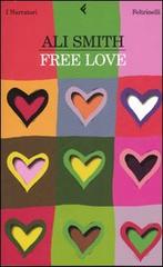 Free love di Ali Smith edito da Feltrinelli