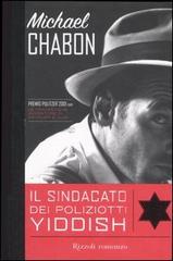 Il sindacato dei poliziotti yiddish di Michael Chabon edito da Rizzoli