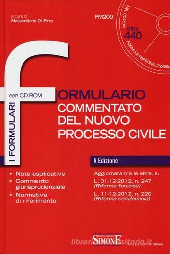 Formulario commentato del nuovo processo civile. Con CD-ROM edito da Edizioni Giuridiche Simone