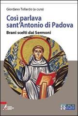 Così parlava sant'Antonio di Padova. Brani scelti dai Sermoni. Ediz. a caratteri grandi edito da EMP