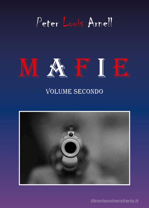 Mafie vol.2 di Peter Louis Arnell edito da Youcanprint