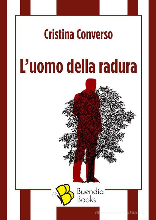 L' uomo della radura di Cristina Converso edito da Buendia Books