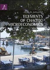 Elements of chaotic microeconomics di Vesna D. Jablanovic edito da Aracne