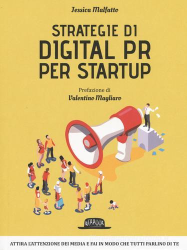 Strategie di digital P. R. per startup di Jessica Malfatto edito da Flaccovio Dario