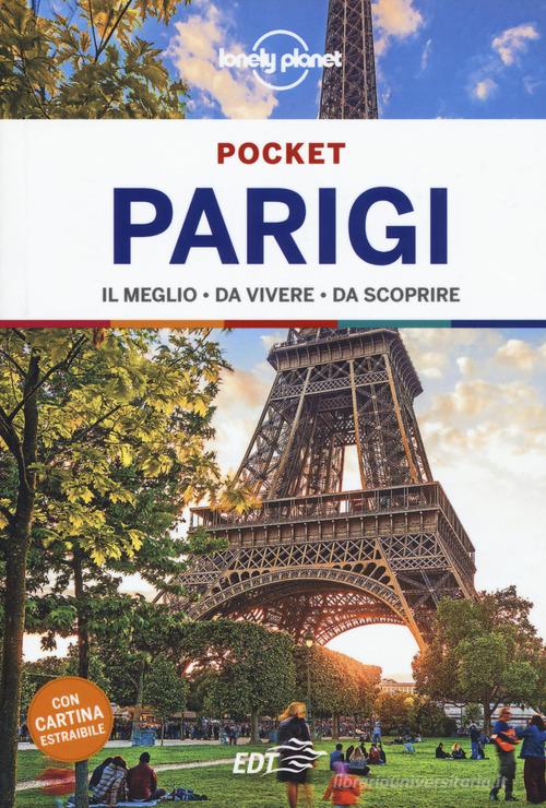 Parigi. Con carta estraibile di Catherine Le Nevez, Christopher Pitts, Nicola Williams edito da Lonely Planet Italia