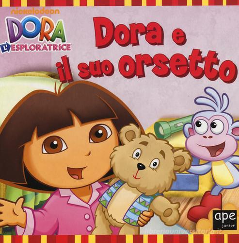 Dora e il suo orsetto. Dora l'esploratrice edito da Ape Junior
