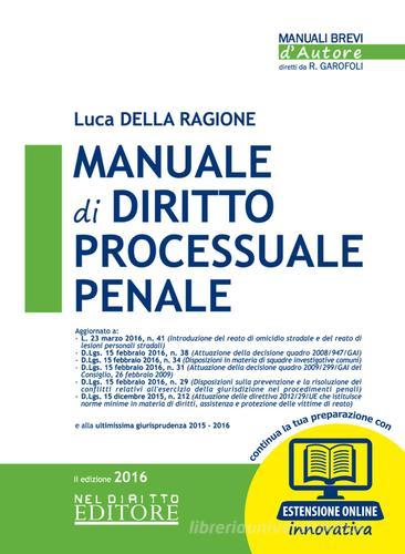 Manuale di diritto processuale penale. Con aggiornamento online di Luca Della Ragione edito da Neldiritto Editore