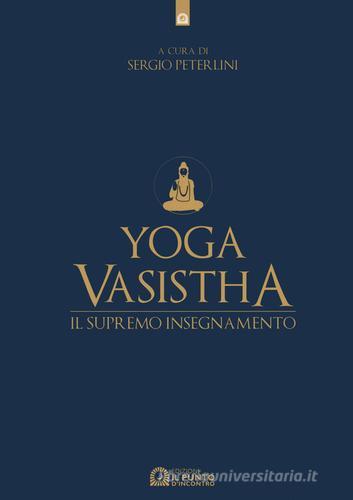 Yoga vasistha. Il supremo insegnamento edito da Edizioni Il Punto d'Incontro