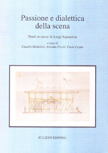 Passione e dialettica della scena. Studi in onore di Luigi Squarzina edito da Bulzoni