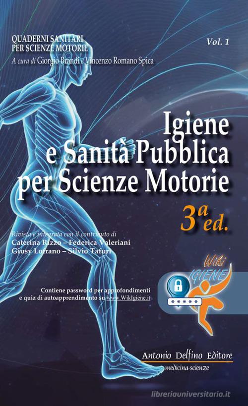 Igiene e sanità pubblica per scienze motorie di Giorgio Brandi, Vincenzo Romano Spica edito da Antonio Delfino Editore