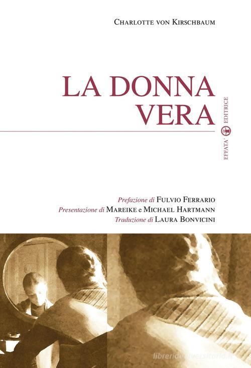 La donna vera di Charlotte von Kirschbaum edito da Effatà