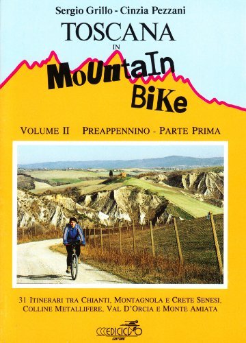 Toscana in mountain bike vol.2.1 di Sergio Grillo, Cinzia Pezzani edito da Ediciclo