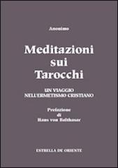 Meditazioni sui tarocchi. Un viaggio nell'ermetismo cristiano vol.1 di Anonimo edito da Estrella de Oriente