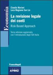 La revisione legale dei conti. Risk based approach di Claudio Mariani, Luca Magnano San Lio edito da Franco Angeli