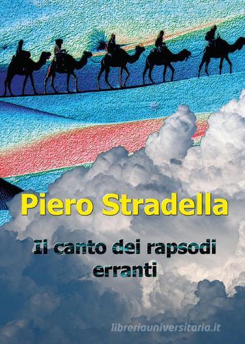 Il canto dei rapsodi erranti di Piero Stradella edito da Youcanprint