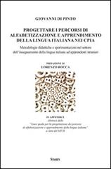 Progettare i percorsi di alfabetizzazione e apprendimento della lingua italiana nei CPIA di Giovanni Di Pinto edito da Stamen