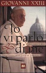 Io vi parlo di me di Giovanni XXIII edito da Rizzoli