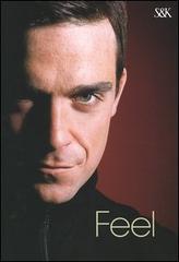 Feel. Robbie Williams di Chris Heath edito da Sperling & Kupfer